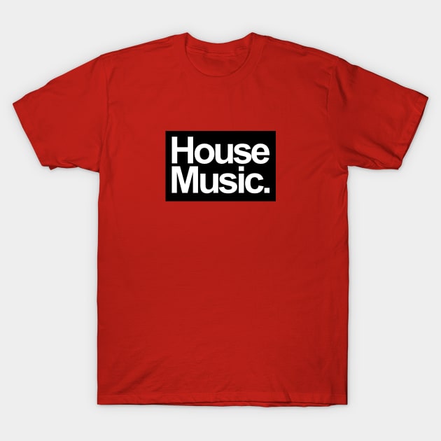 HOUSE MUSIC - FOR THE LOVE OF HOUSE BLACK EDITION T-Shirt by BACK TO THE 90´S